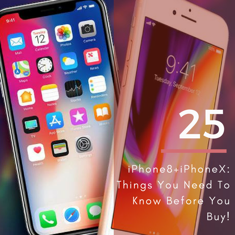 iPhone 8, iPhone X- 25 Things You Need To Know Before Buying!