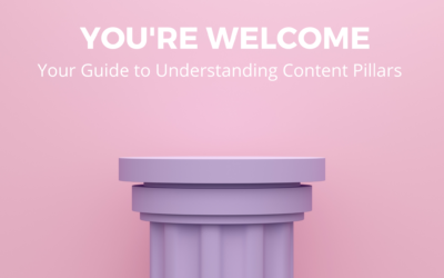 You’re Welcome💋 Series: Episode 2- Your Guide to Understanding Content Pillars 🏛️